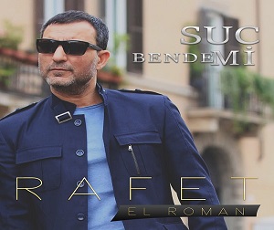 Rafet El Roman – Suç Bende Mi